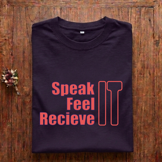 Speak Feel Recieve It