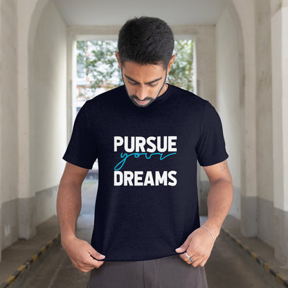 Pursue Your Dreams- Regular Fit