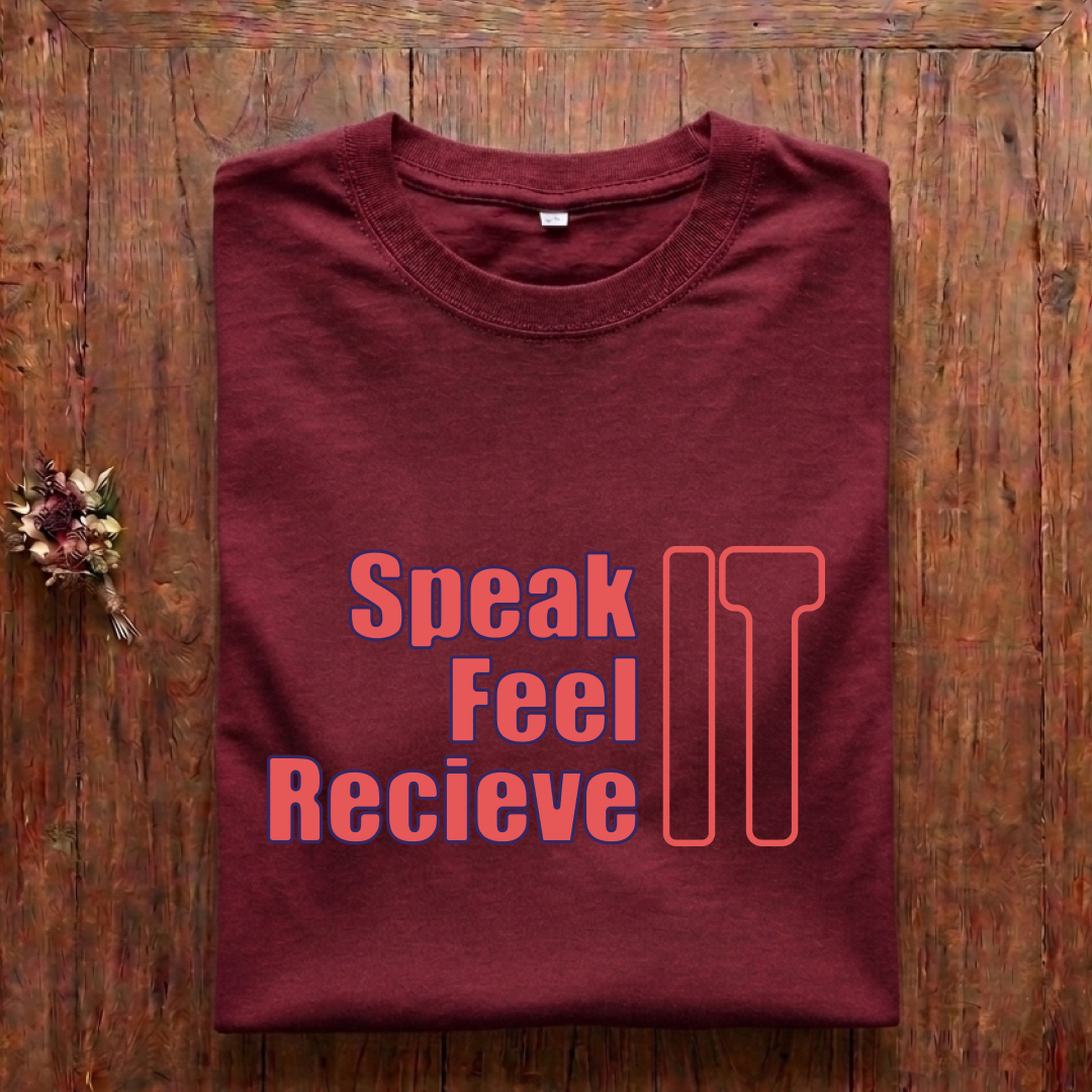 Speak Feel Recieve It